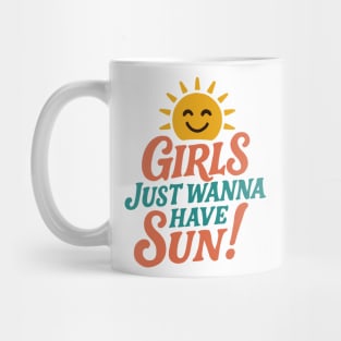Girls Just Wanna Have Sun Mug